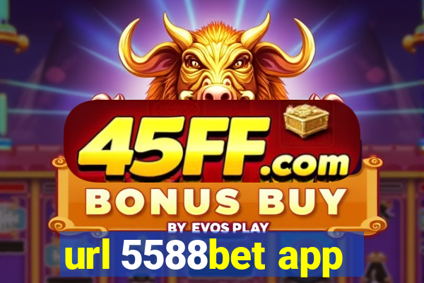 url 5588bet app